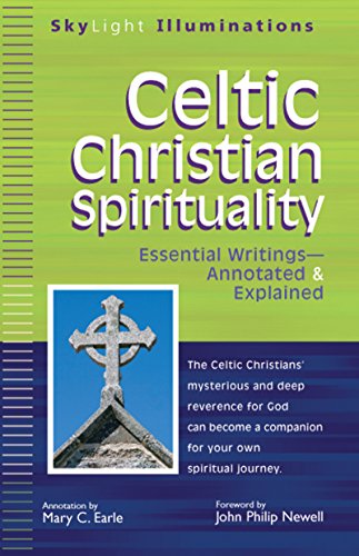 Celtic Christian Spirituality: Essential Writings Annotated & Explained (SkyLight Illuminations) von SkyLight Paths